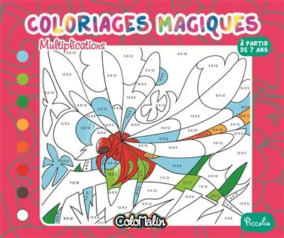 LIVRE DIDACTIQUE Coloriages magiques - Multiplications: à partir de 7 ans