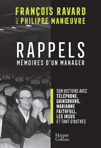 LIVRE BIOGRAPHIE Rappels: Par le manager de Téléphone, Gainsbourg, Marianne Faithfull